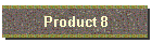 Product 8